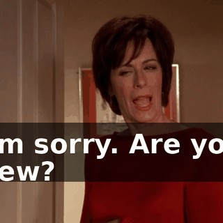 I'm sorry. Are you new?