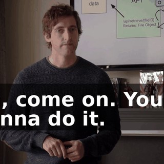 Ah, come on. You're gonna do it.