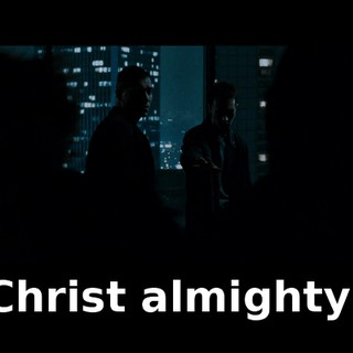 Christ almighty!