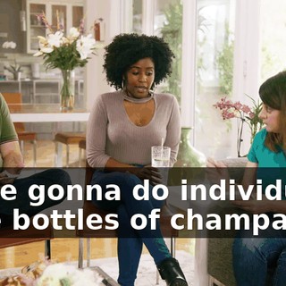 We're gonna do individual little bottles of champagne.