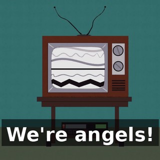 We're angels!