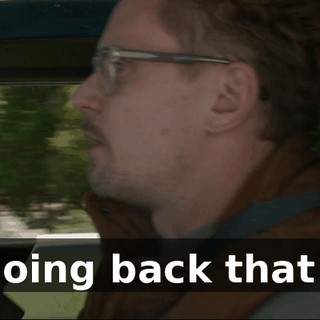 I'm going back that way.