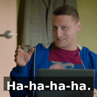 Ha-ha-ha-ha.