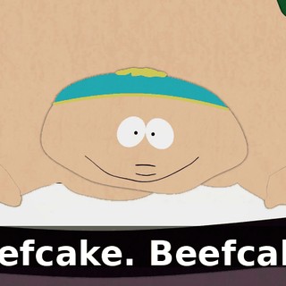 Beefcake. Beefcake!