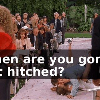 When are you gonna get hitched?