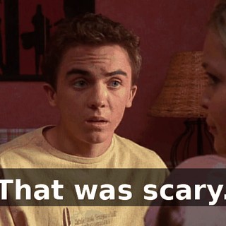 That was scary.