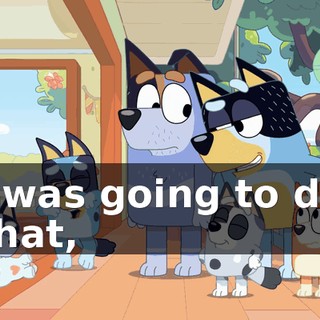 I was going to do that,