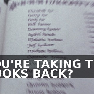 YOU'RE TAKING THE BOOKS BACK?
