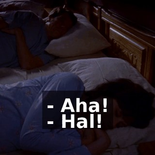 - Aha! - Hal!