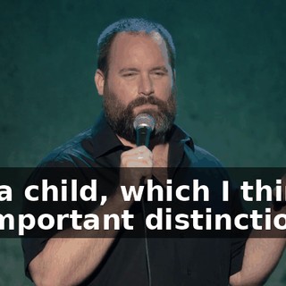 Not a child, which I think is an important distinction.
