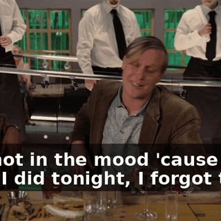 Just not in the mood 'cause of what I did tonight, I forgot to lie.