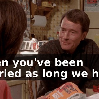 When you've been married as long we have,