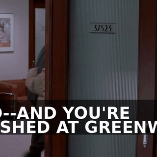 AND--AND YOU'RE FINISHED AT GREENWAY!