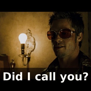 Did I call you?