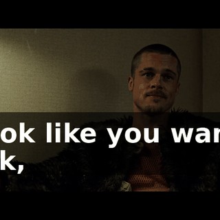 I look like you wanna look,