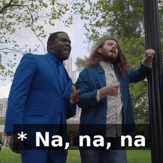 * Na, na, na
