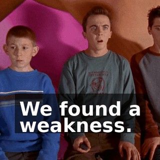 We found a weakness.