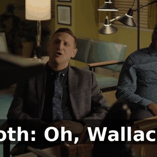 both: Oh, Wallace.