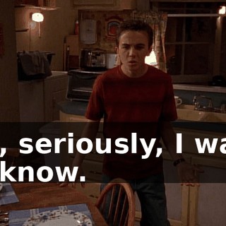 No, seriously, I want to know.