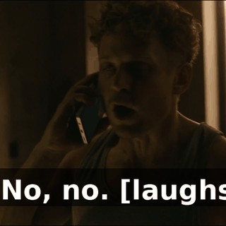- No, no. [laughs]
