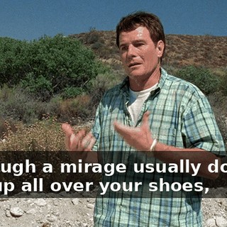 Although a mirage usually doesn't end up all over your shoes,