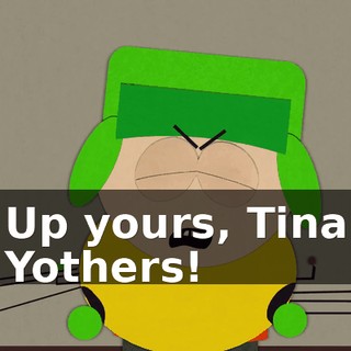 Up yours, Tina Yothers!