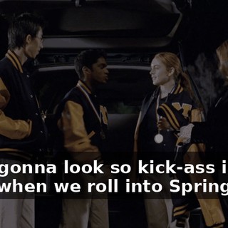 We're gonna look so kick-ass in these when we roll into Spring Fling.