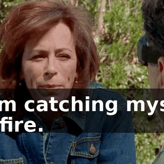 from catching myself on fire.
