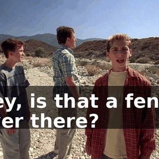 Hey, is that a fence over there?
