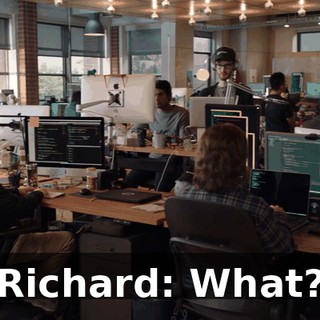 Richard: What?