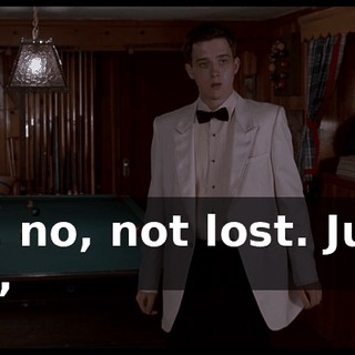 No, no, not lost. Just, um,