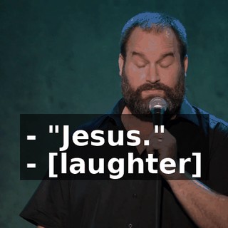 - "Jesus." - [laughter]