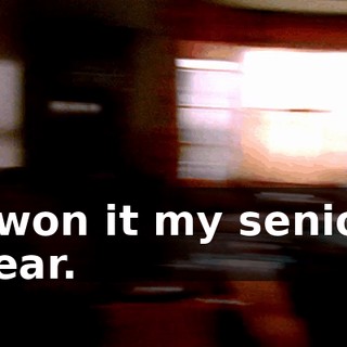 I won it my senior year.