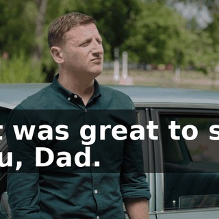 - It was great to see you, Dad.