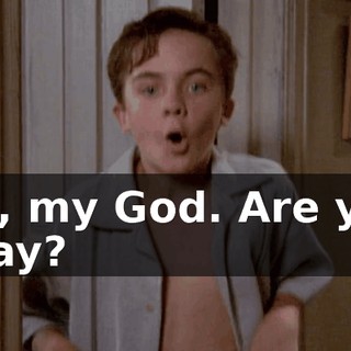 Oh, my God. Are you okay?