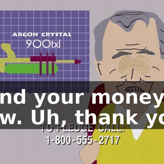 Send your money now. Uh, thank you.
