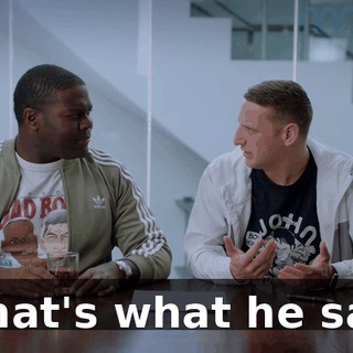 - That's what he said.
