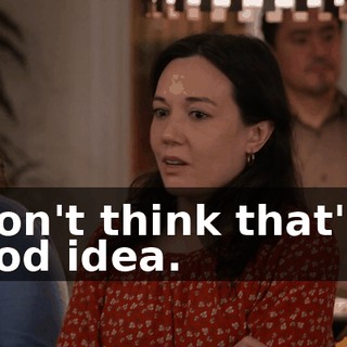 I don't think that's a good idea.