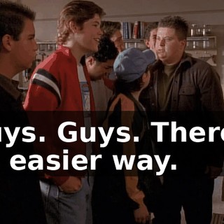 Guys. Guys. There's an easier way.