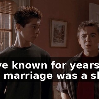 We've known for years your marriage was a sham.
