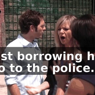 - Just borrowing him! - Go to the police...