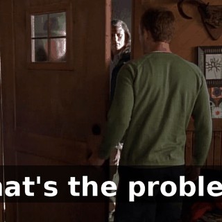 What's the problem?