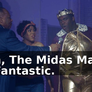uh, The Midas Man. - Fantastic.