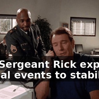 but Sergeant Rick expects global events to stabilize