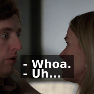 - Whoa. - Uh...