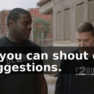 so you can shout out suggestions.
