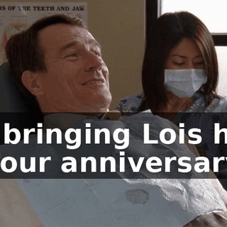I'm bringing Lois here for our anniversary.