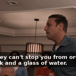 But they can't stop you from ordering a steak and a glass of water.