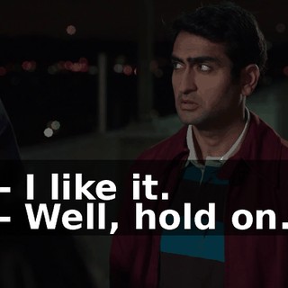 - I like it. - Well, hold on.