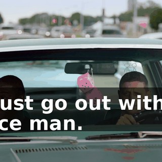 - Just go out with a nice man.